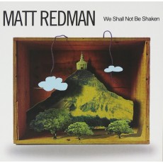 Matt Redman - We Shall Not Be Shaken (CD)