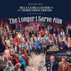 Bill & Gloria Gaither - The Longer I Serve Him (수입CD)